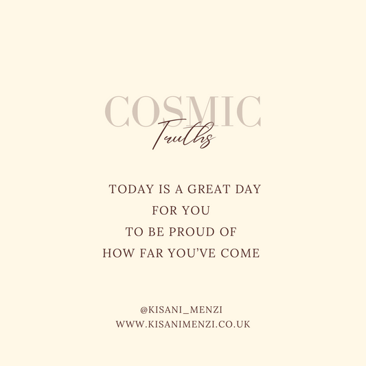 Today is a Great Day for You to Be Proud of how far You've come.